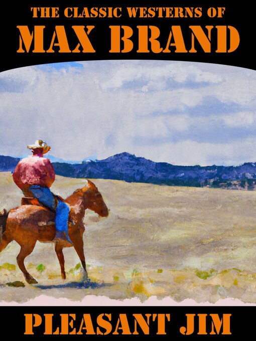 Title details for Pleasant Jim by Max Brand - Wait list